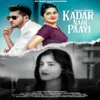 About Kadar Nahi Paayi Song